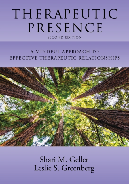 Therapeutic Presence : A Mindful Approach to Effective Therapeutic Relationships, Paperback / softback Book