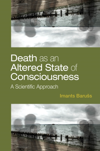 Death as an Altered State of Consciousness : A Scientific Approach, Paperback / softback Book