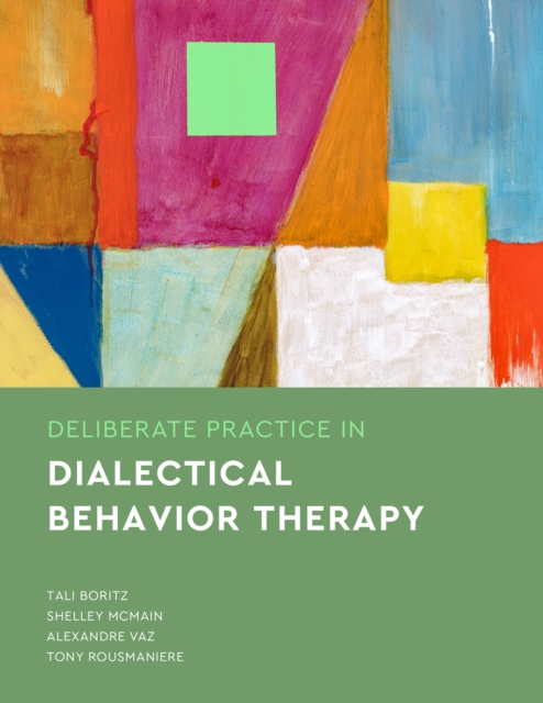 Deliberate Practice in Dialectical Behavior Therapy, Paperback / softback Book