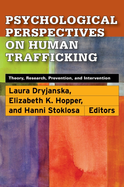 Psychological Perspectives on Human Trafficking : Theory, Research, Prevention, and Intervention, Paperback / softback Book
