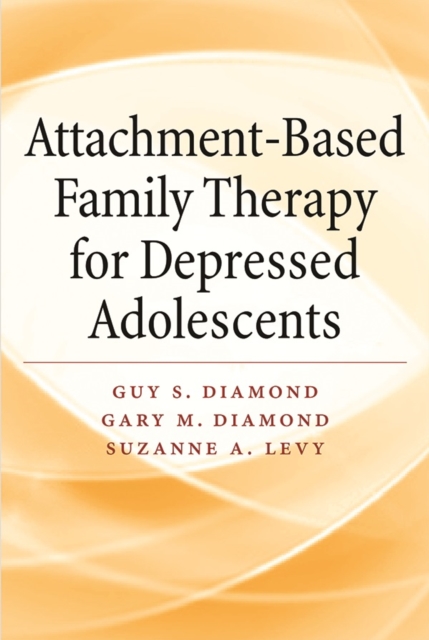 Attachment-Based Family Therapy for Depressed Adolescents, Paperback / softback Book