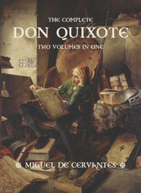 The Complete Don Quixote : Two Volumes in One, Paperback / softback Book