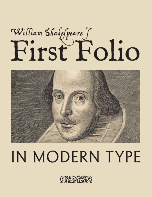 William Shakespeare's First Folio in Modern Type, Paperback / softback Book