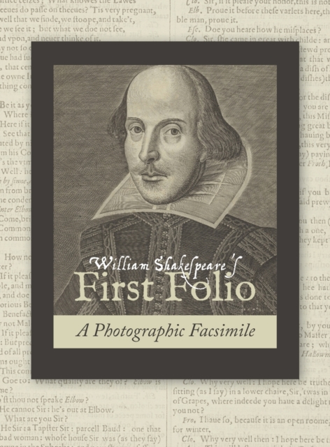 William Shakespeare's First Folio : A Photographic Facsimile, Hardback Book