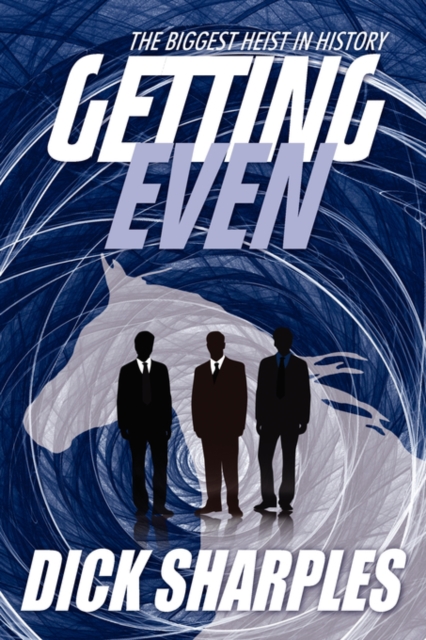 Getting Even : The Biggest Heist in History, Paperback / softback Book