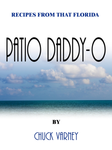Recipes From That Florida Patio Daddy-O, Paperback / softback Book
