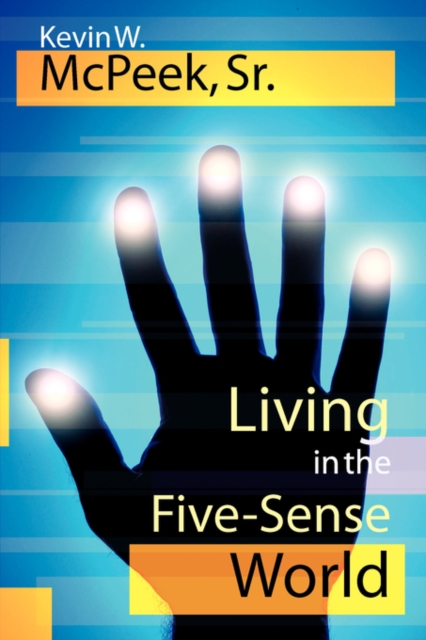 Living in the Five-Sense World, Paperback / softback Book