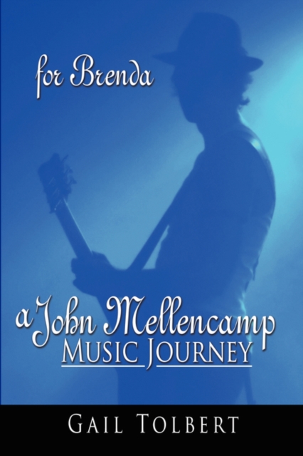 A John Mellencamp Music Journey : For Brenda, Paperback / softback Book