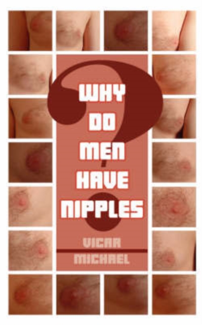 Why Do Men Have Nipples?, Paperback / softback Book