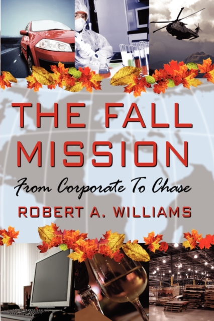 The Fall Mission : From Corporate To Chase, Hardback Book
