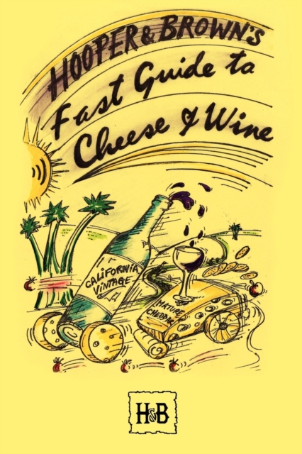 Hooper and Brown's Fast Guide to Cheese and Wine, Paperback / softback Book