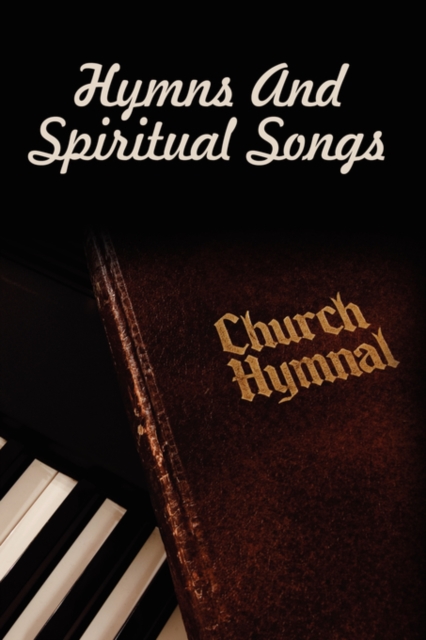 Hymns And Spiritual Songs, Hardback Book