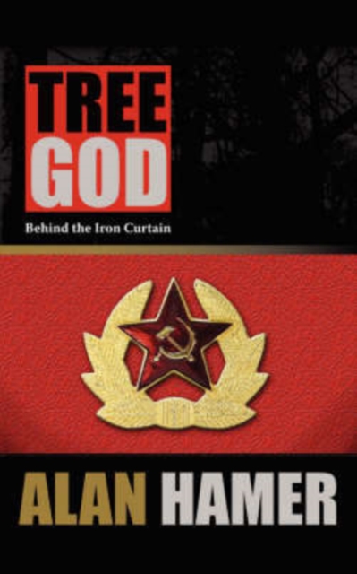 Tree God : Behind the Iron Curtain, Paperback / softback Book