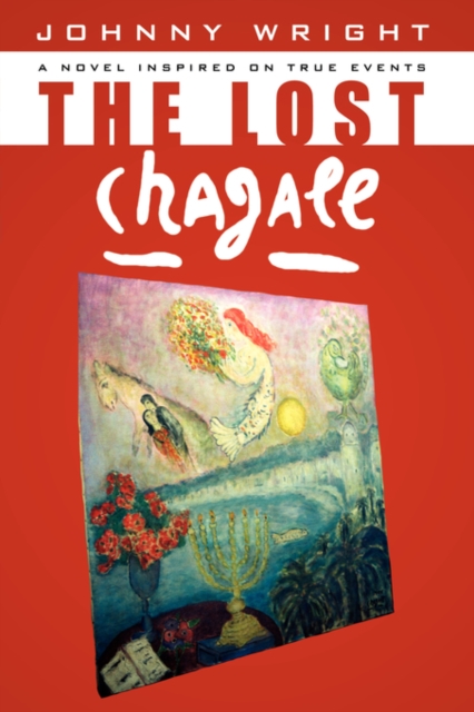 The Lost Chagall : A Novel Inspired on True Events, Paperback / softback Book