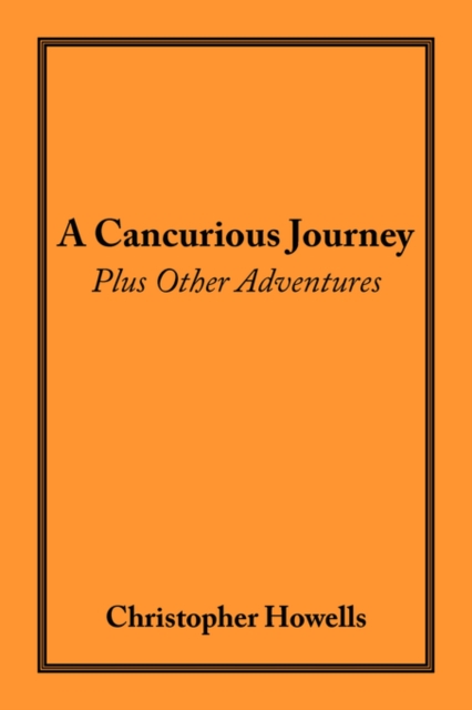 A Cancurious Journey Plus Other Adventures, Paperback / softback Book