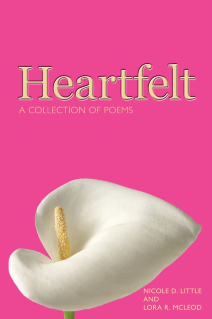 Heartfelt : A Collection of Poems, Paperback / softback Book