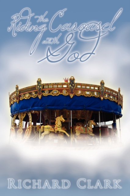Riding the Carousel with God, Paperback / softback Book
