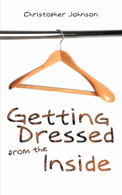 Getting Dressed From The Inside, Paperback / softback Book