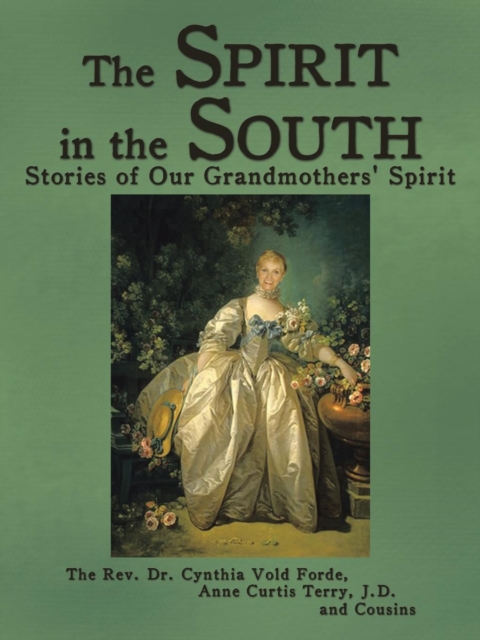 The Spirit in the South : Stories of Our Grandmothers' Spirit, Paperback / softback Book