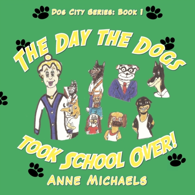 The Day the Dogs Took School Over!, Paperback / softback Book