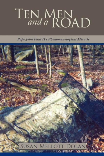 Ten Men and a Road : Pope John Paul II's Phenomenological Miracle, Hardback Book