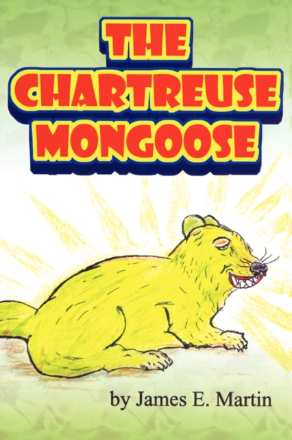 The Chartreuse Mongoose : Another Grandpa Ed's Bedtime Storybook, Paperback / softback Book