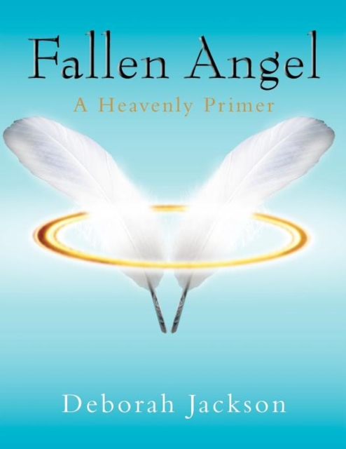 Fallen Angel : A Heavenly Primer, Paperback / softback Book