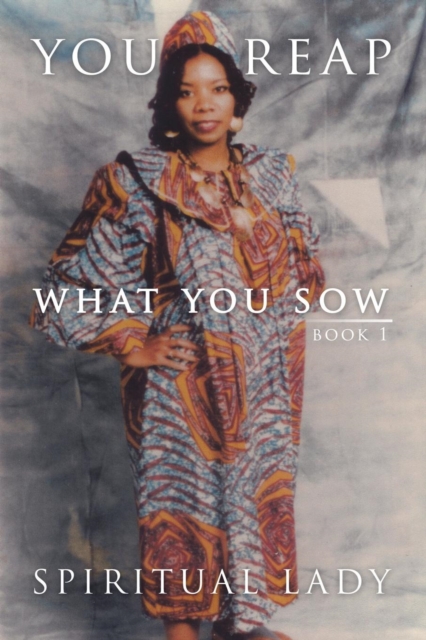 You Reap What You Sow : Book I, Paperback / softback Book