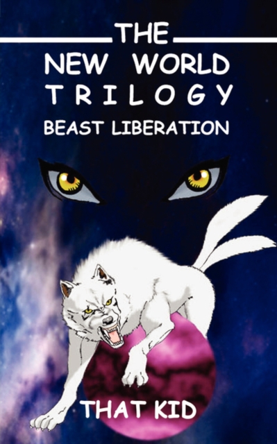 The New World Trilogy : Beast Liberation, Paperback / softback Book