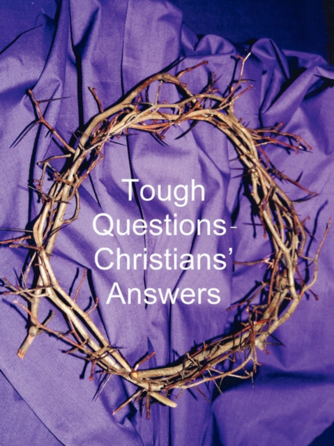 Tough Questions - Christians' Answers, Paperback / softback Book