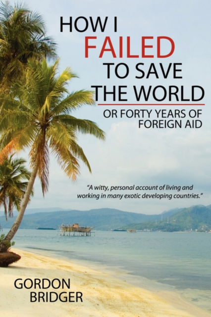 How I Failed to Save the World, Paperback / softback Book
