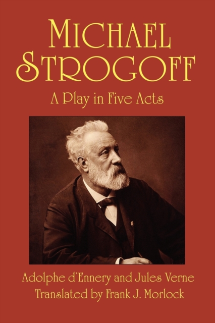 Michael Strogoff : A Play in Five Acts, Paperback / softback Book