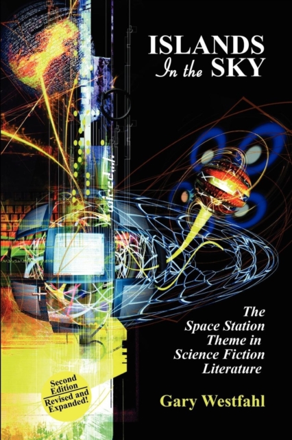 Islands in the Sky : The Space Station Theme in Science Fiction Literature [Second Edition], Paperback / softback Book