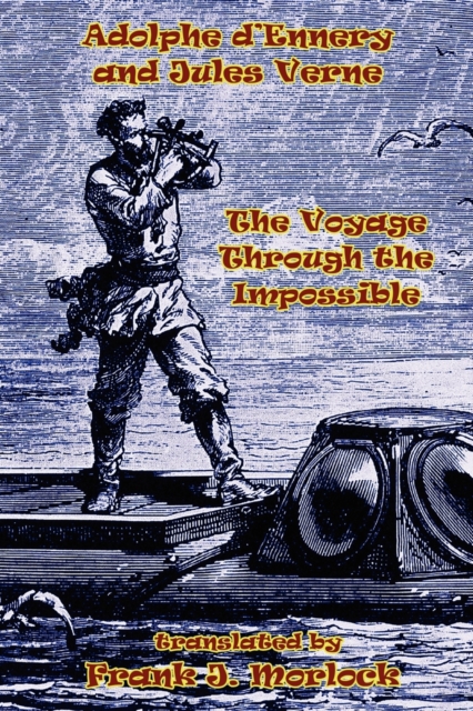 The Voyage Through the Impossible : A Play in Three Acts, Paperback / softback Book