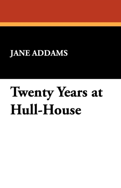 Twenty Years at Hull-House, Paperback / softback Book