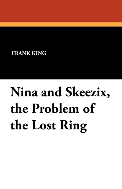 Nina and Skeezix, the Problem of the Lost Ring, Paperback / softback Book