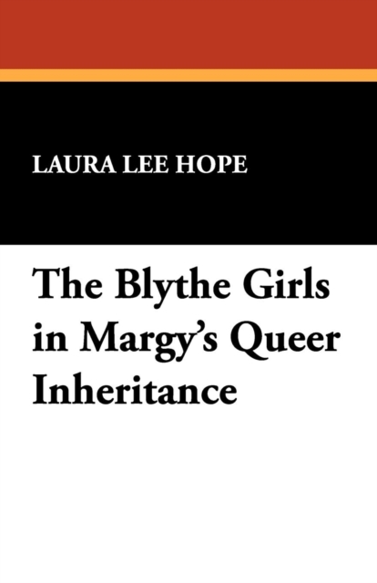 The Blythe Girls in Margy's Queer Inheritance, Paperback / softback Book