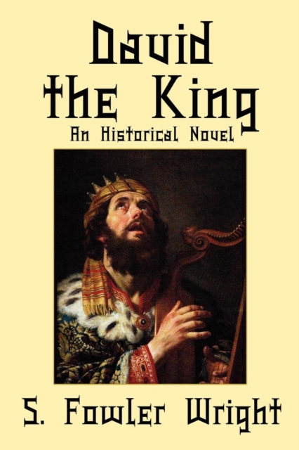 David the King : An Historical Novel, Paperback / softback Book