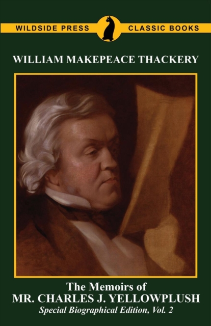 The Memoirs of Mr. Charles J. Yelllowplush : Special Biographical Edition, Vol. 2, Paperback / softback Book