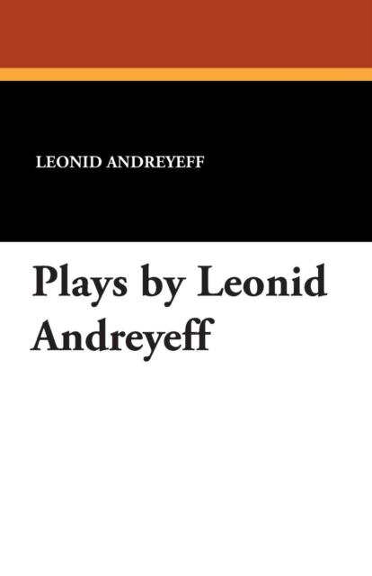 Plays by Leonid Andreyeff, Paperback / softback Book