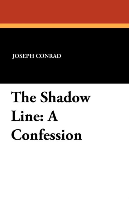 The Shadow Line : A Confession, Paperback / softback Book