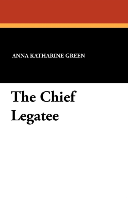 The Chief Legatee, Paperback / softback Book