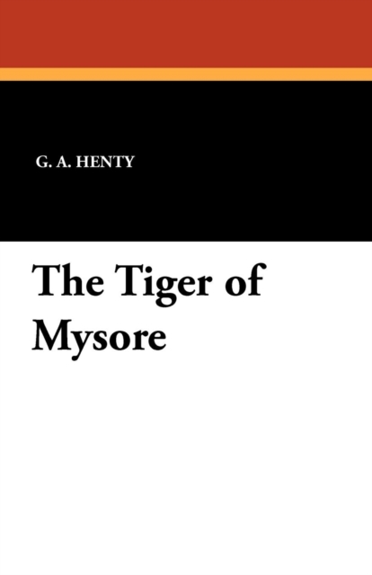 The Tiger of Mysore, Paperback / softback Book