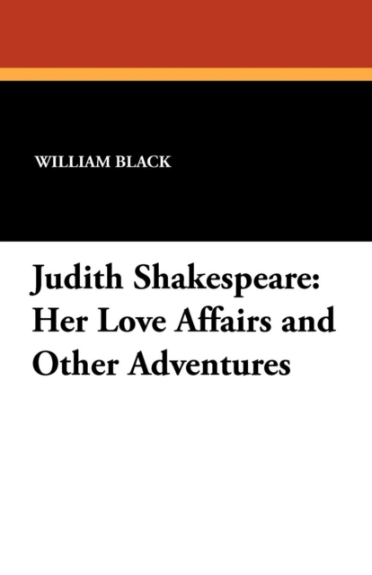 Judith Shakespeare : Her Love Affairs and Other Adventures, Paperback / softback Book