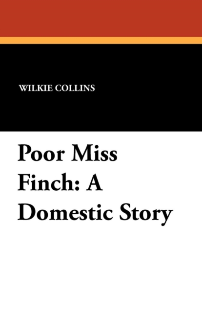 Poor Miss Finch : A Domestic Story, Paperback / softback Book