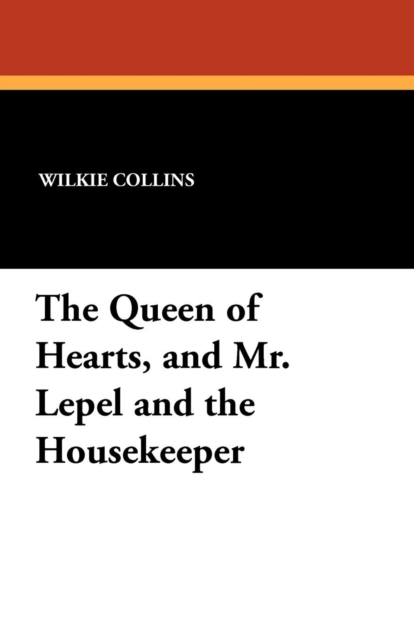 The Queen of Hearts, and Mr. Lepel and the Housekeeper, Paperback / softback Book