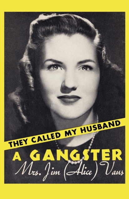 They Called My Husband a Gangster, Paperback / softback Book