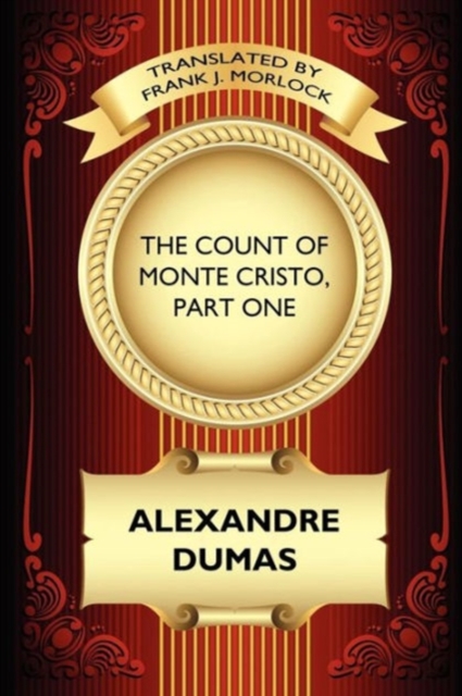 The Count of Monte Cristo, Part One : The Betrayal of Edmond Dantes: A Play in Five Acts, Paperback / softback Book