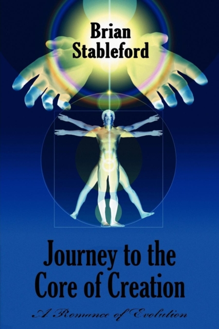 Journey to the Core of Creation : A Romance of Evolution, Paperback / softback Book