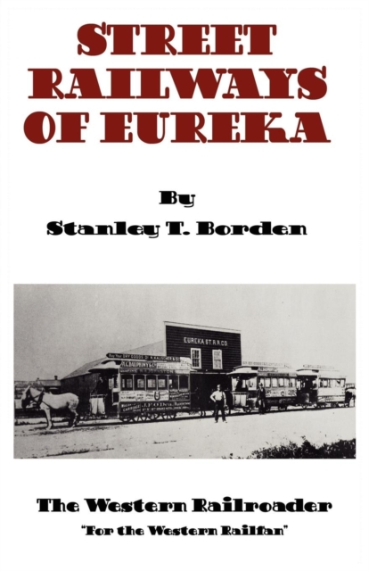 Street Railways of Eureka, Paperback / softback Book